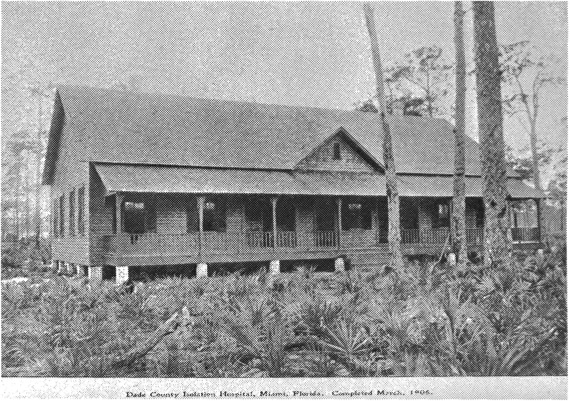 1905: First Hospital Built in Miami (Hospital for Epidemics) - As a consequence of the rapid changes, the construction of the first hospital in Miami took place..